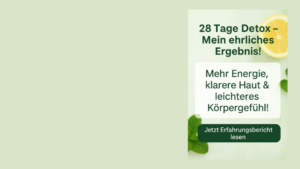 Mit der Detox-Kur den Körper entgiften: Mein Erfahrungsbericht zur 28-Tage-Entgiftungskur DTX-28